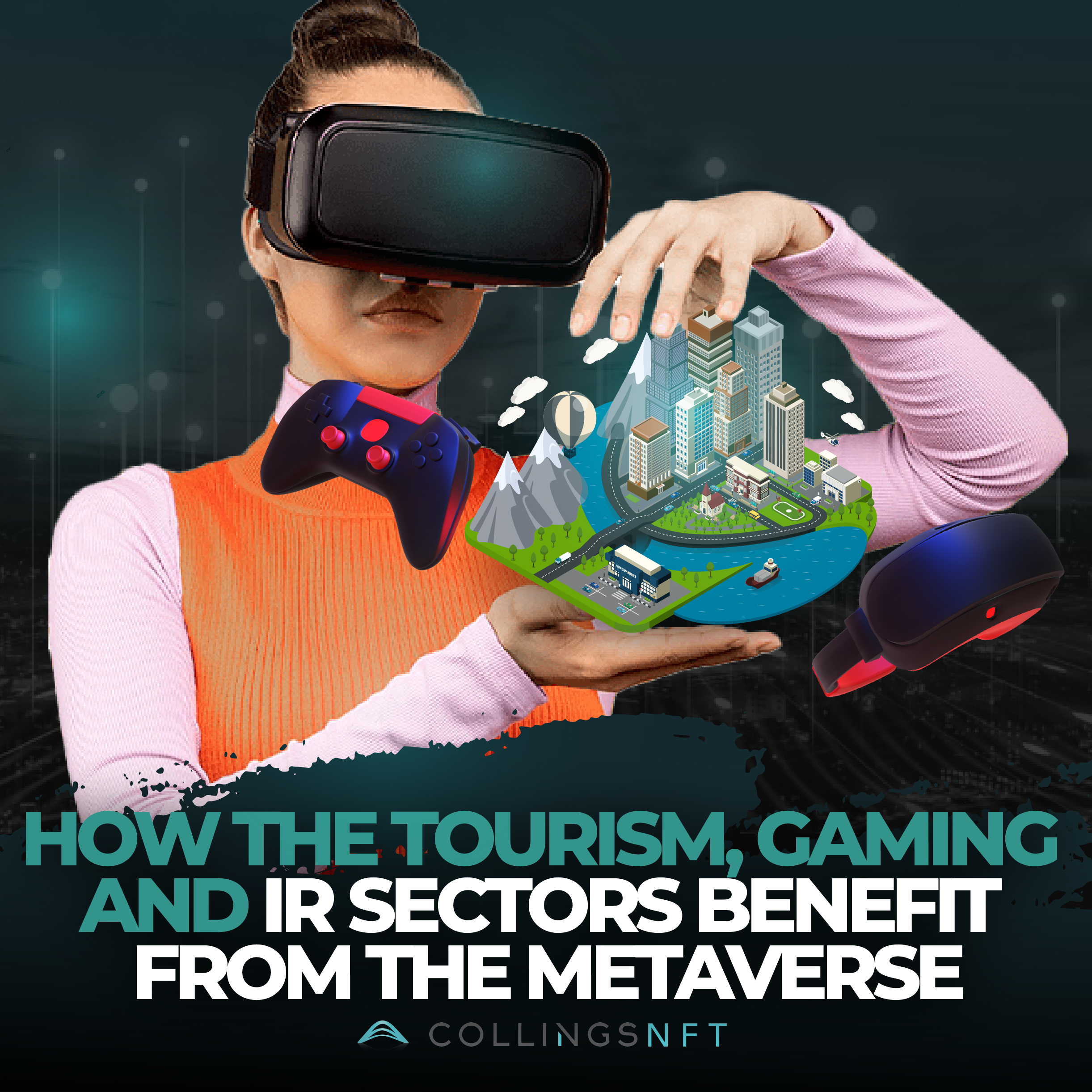 How the Tourism and Gaming Sectors Benefit From The Metaverse - Collings NFT