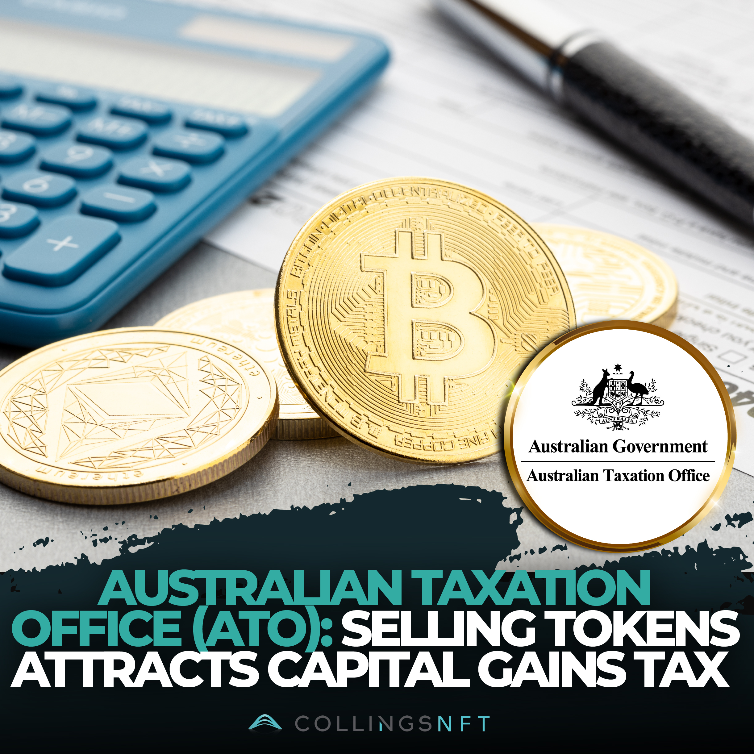 Australian Taxation Office (ATO): selling tokens attracts capital gains tax - Collings NFT