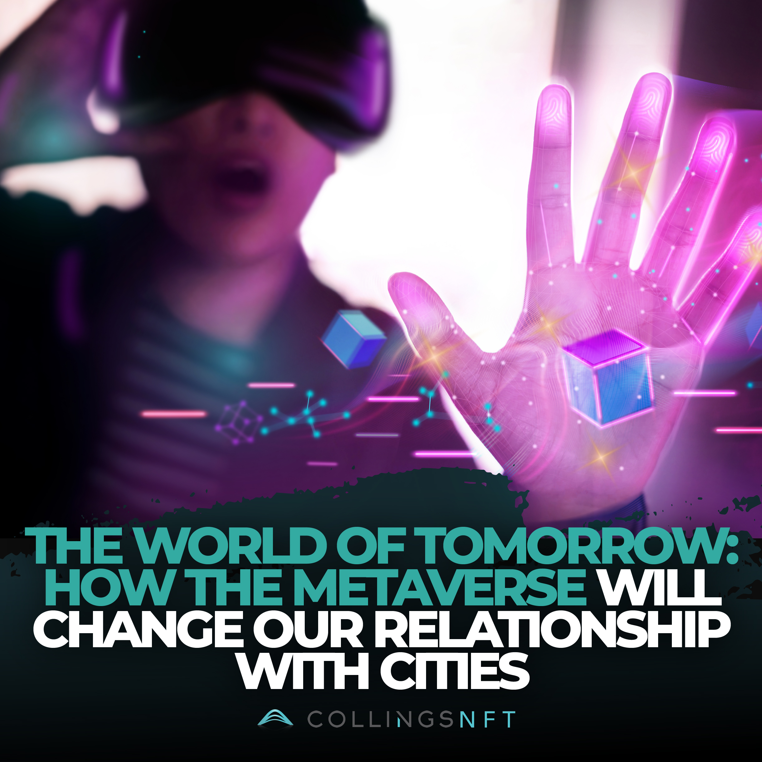 The World of Tomorrow: How the Metaverse will change our relationship with cities - Collings NFT